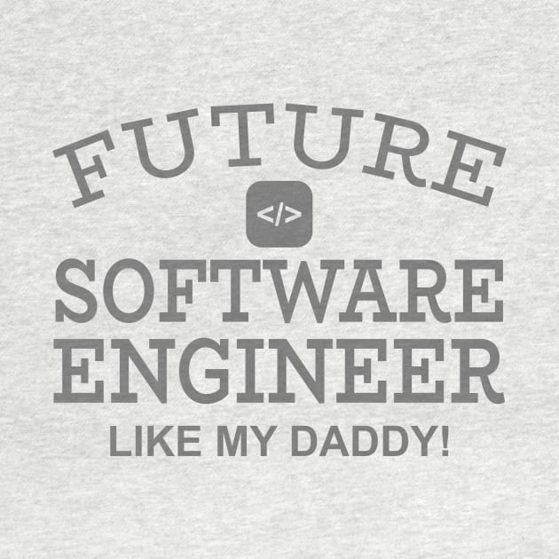 Future Software Engineer Like My Daddy by PeppermintClover